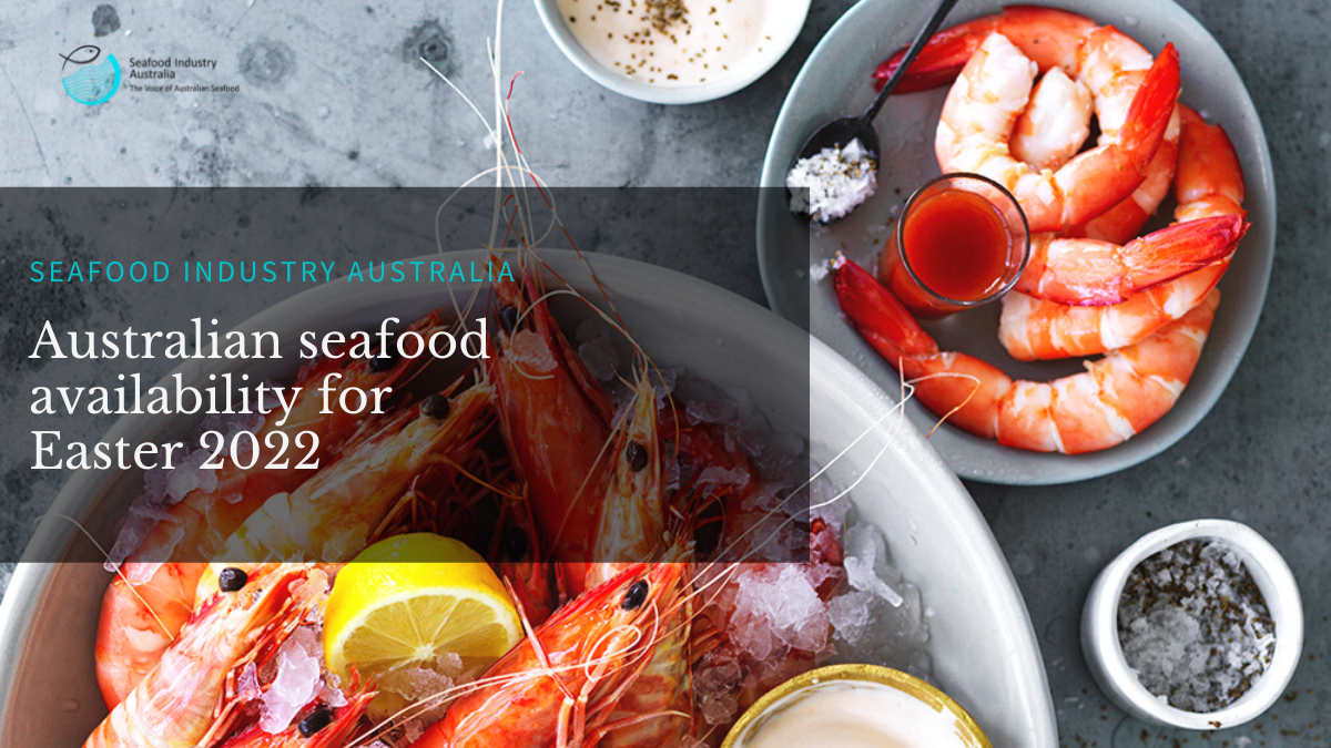 Australian seafood availability for Easter 2022