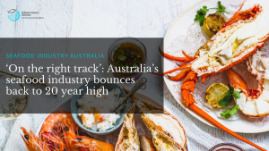 ‘On the right track’: Australia’s seafood industry bounces back to 20 year high