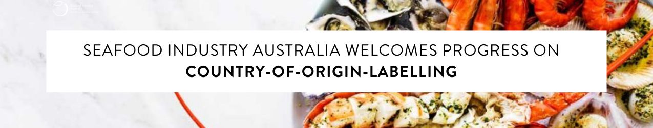 Read more about the article Seafood Industry Australia welcomes progress on Country-of-Origin-Labelling 