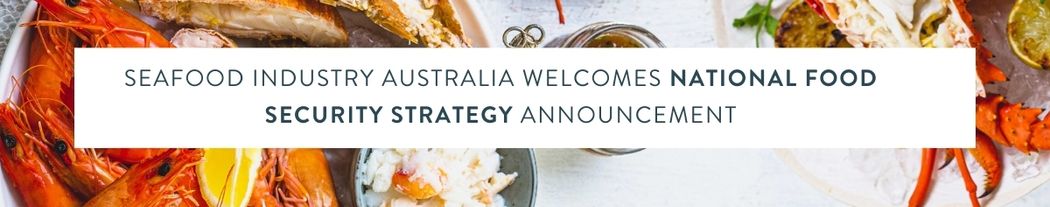 You are currently viewing Seafood Industry Australia welcomes national food security strategy announcement